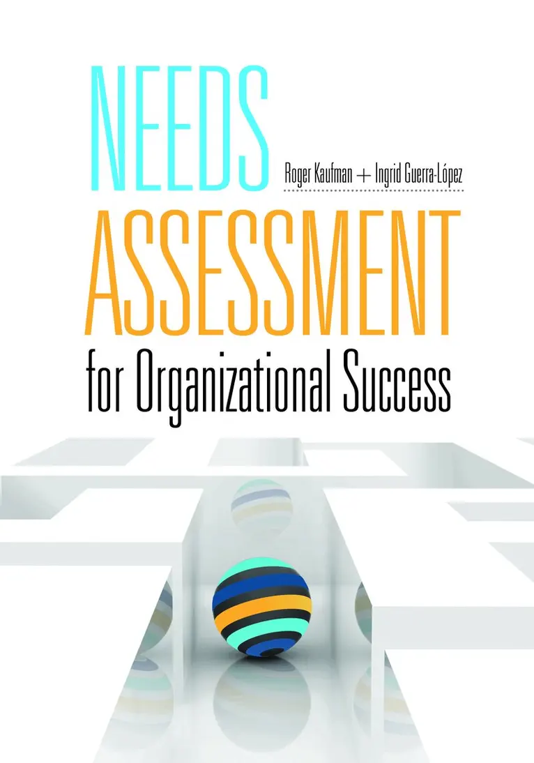Roger Kaufman, Ingrid Guerra-Lopez - Needs Assessment for Organizational Success, Häftad. Tillgänglighet: Tillfälligt slut