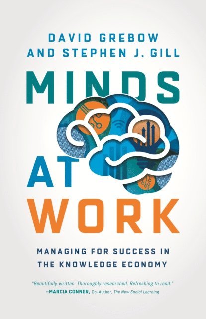 Stephen J. Gill, David Grebow - Minds at Work, E-bok