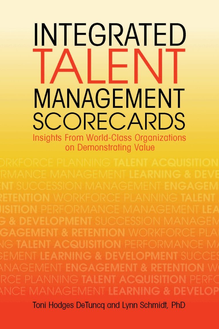 Toni Hodges DeTuncq, Lynn Schmidt - Integrated Talent Management Scorecards, Häftad. Tillgänglighet: Tillfälligt slut
