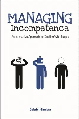 Gabriel Ginebra - Managing Incompetence, Häftad. Tillgänglighet: Tillfälligt slut