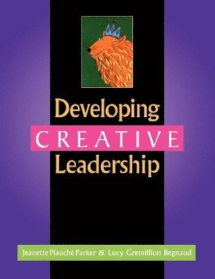 Jeanette Plauché Parker, Lucy Gremillion Begnaud - Developing Creative Leadership, Häftad. Tillgänglighet: Lägg i varukorg