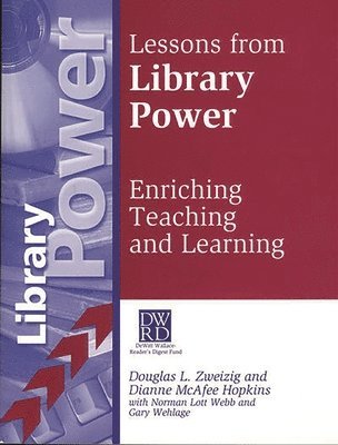 Dianne M. Hopkins, Norman L. Webb, Gary Wehlage, Douglas L. Zweizig - Lessons from Library Power, Häftad