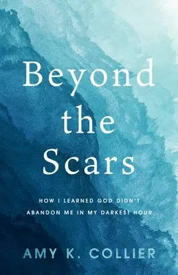 Amy K Collier - Beyond the Scars, Häftad. Tillgänglighet: Lägg i varukorg