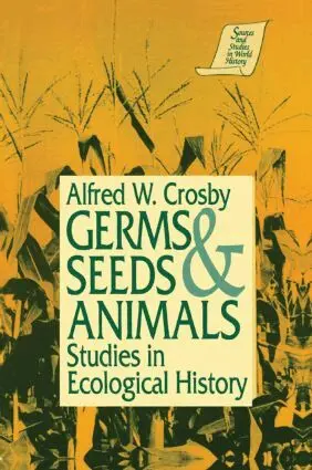Alfred W. Crosby - Germs, Seeds and Animals:, Häftad
