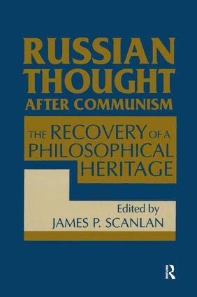 James P. Scanlan - Russian Thought After Communism: The Rediscovery of a Philosophical Heritage, Inbunden