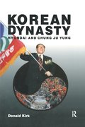 Korean Dynasty: Hyundai and Chung Ju Yung