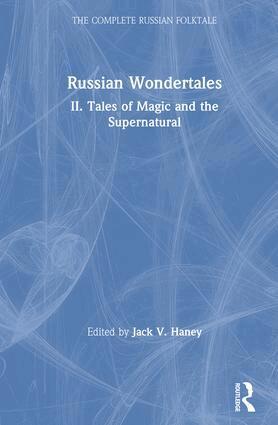 Jack V. Haney - Complete Russian Folktale: v. 4: Russian Wondertales 2 - Tales of Magic and the Supernatural, Inbunden
