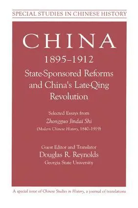 Zhongguo Jindai Shi, Douglas R. Reynolds - China, 1895-1912 State-Sponsored Reforms and China's Late-Qing Revolution, Häftad. Tillgänglighet: Lägg i varukorg
