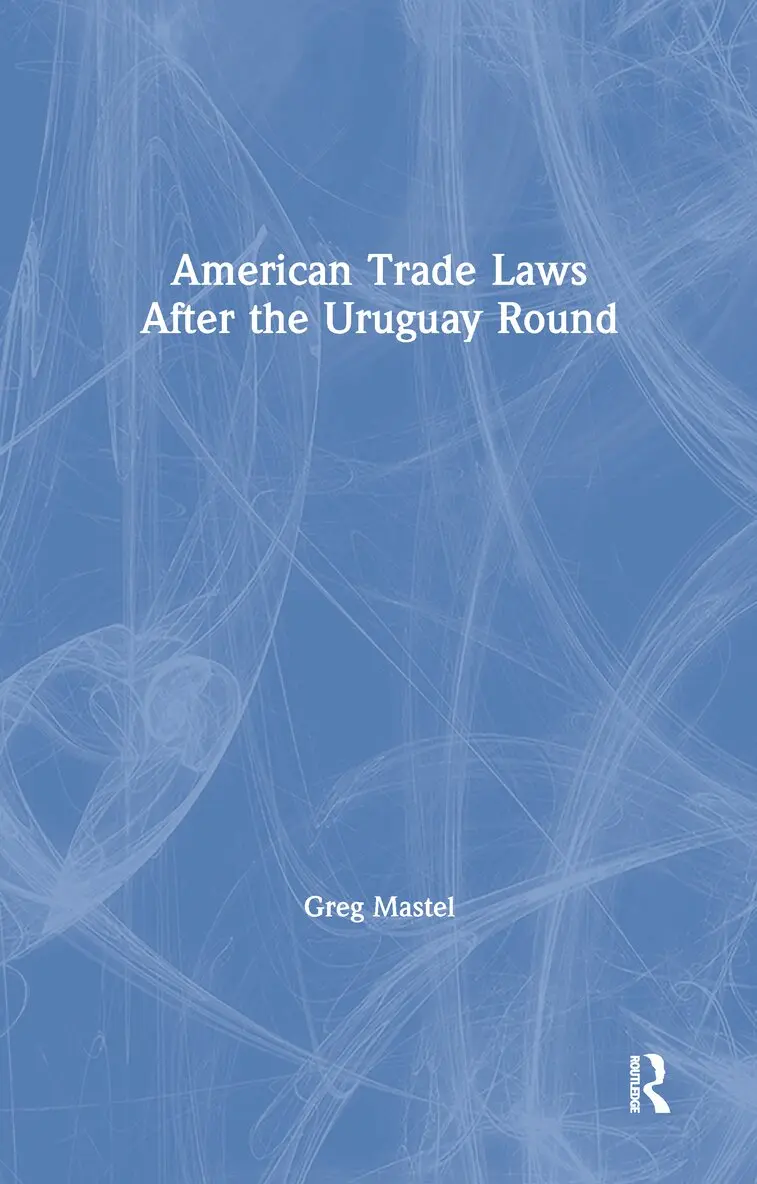 Greg Mastel - American Trade Laws After the Uruguay Round, Inbunden. Tillgänglighet: Lägg i varukorg