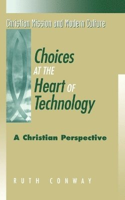 Ruth Conway - Choices at the Heart of Technology, Häftad