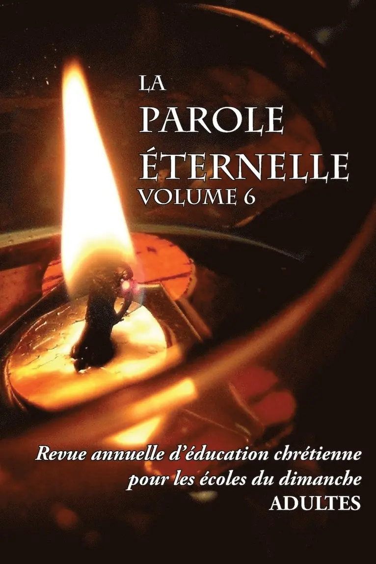 Dany Gomis - Parole Éternelle (adultes), volume 6, Revue annuelle d'éducation chrétienne pour les écoles du dimanche, Häftad. Tillgänglighet: Lägg i varukorg