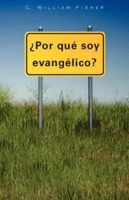C William Fisher - Por Que Soy Evangelico, Häftad. Tillgänglighet: Lägg i varukorg