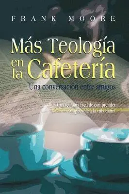 Frank Moore - MAS TEOLOGIA EN LA CAFETERIA (Spanish, Häftad. Tillgänglighet: Lägg i varukorg