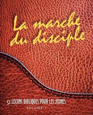 MARCHE DU DISCIPLE, LA (French, Häftad. Tillgänglighet: Lägg i varukorg