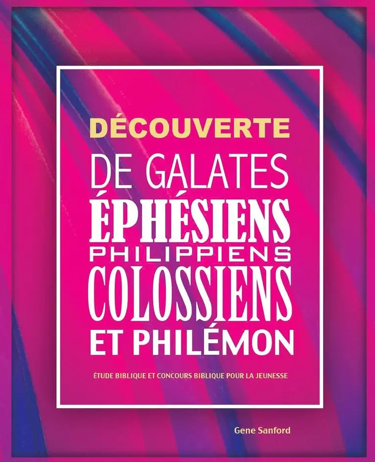 Sanford Gene - Découverte de Galates, Éphésiens, Philippiens, Colossiens et Philémon, Häftad. Tillgänglighet: Lägg i varukorg