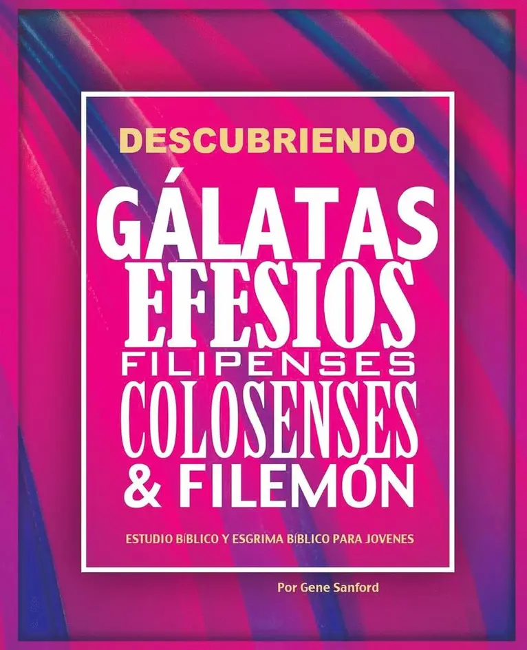 Sanford Gene - Descubriendo Gálatas, Efesios, Filipenses, Colosenses y Filemón, Häftad. Tillgänglighet: Lägg i varukorg