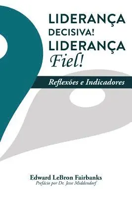 E Lebron Fairbanks - Liderança Decisiva! Liderança Fiel!, Häftad. Tillgänglighet: Lägg i varukorg