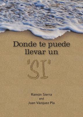 Ramón Sierra, Juan Vázquez Pla - Donde te puede llevar un "SI", Häftad