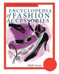 Fairchild Encyclopedia of Fashion Accessories
