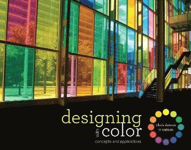 Designing with Color av Chris Dorosz, J R Watson