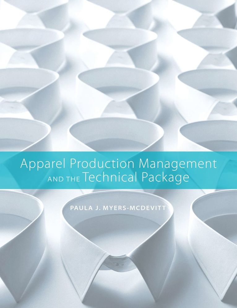 Paula J. Myers-McDevitt - Apparel Production Management and the Technical Package, Häftad