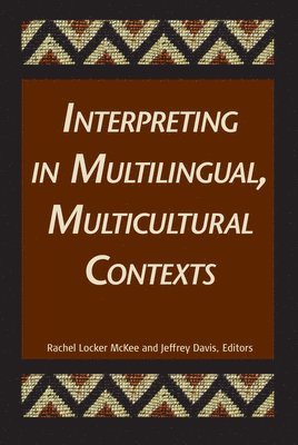 Rachel McKee, Jeffrey E Davis, Rachel Locker McKee, Jeffrey E. Davis, Rachel Locker Mckee - Interpreting in Multilingual, Multicultural Contexts, Inbunden. Tillgänglighet: Tillfälligt slut