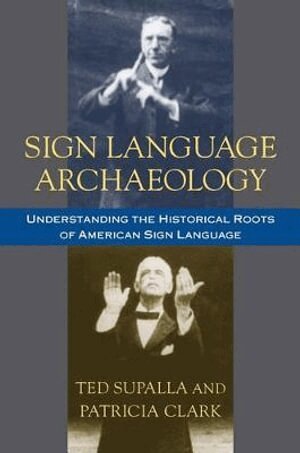 Ted Supalla - Sign Language Archaeology, Inbunden. Tillgänglighet: Tillfälligt slut