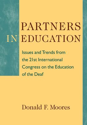 Donald F. Moores - Partners in Education - Issues and Trends from the 21st International Congress on the Education of the Deaf, Inbunden. Tillgänglighet: Tillfälligt slut