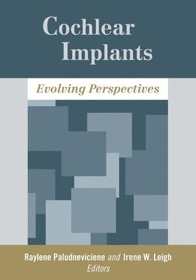 Raylene Paludneviciene, Irene Leigh, Raylene Paludneviciene, Irene W. Leigh, Irene W Leigh - Cochlear Implants - Evolving Perspectives, Inbunden. Tillgänglighet: Tillfälligt slut