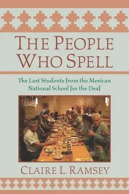 Claire L. Ramsey - People Who Spell - the Last Students from the Mexican National School for the Deaf, Inbunden. Tillgänglighet: Tillfälligt slut
