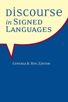 Cynthia B. Roy, Cynthia B. Roy - Discourse in Signed Languages, Inbunden. Tillgänglighet: Tillfälligt slut