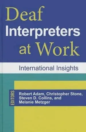 Melanie Metzger, Robert Adam, Christopher A. Stone, Christopher A Stone, Steven D Collins, Melanie Metzger - Deaf Interpreters at Work, Inbunden