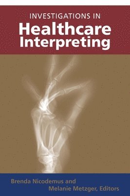 Melanie Metzger, Brenda Nicodemus - Investigations in Healthcare Interpreting, Inbunden. Tillgänglighet: Tillfälligt slut