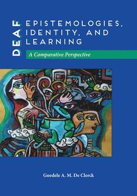 Goedele A. M. De Clerck - Deaf Epistemologies, Identity, and Learning, Inbunden. Tillgänglighet: Tillfälligt slut