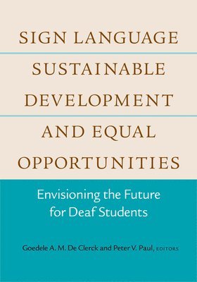 Goedele A. M. De Clerck, Peter V. Paul - Sign Language, Sustainable Development, and Equal Opportunities, Inbunden. Tillgänglighet: Tillfälligt slut