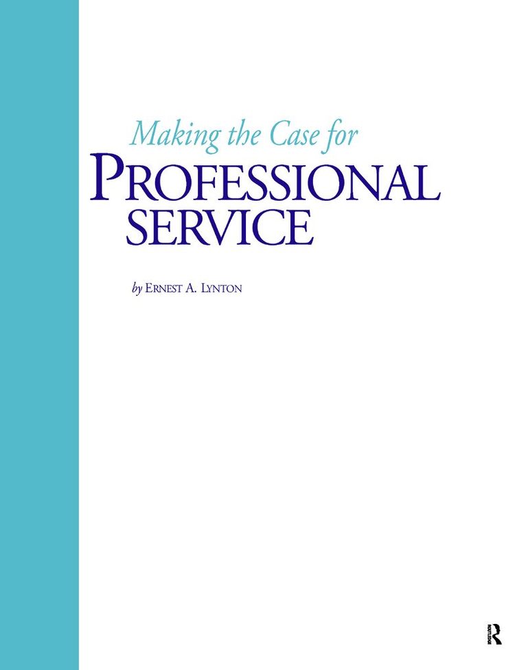 Ernest A. Lynton - Making the Case for Professional Service, Häftad