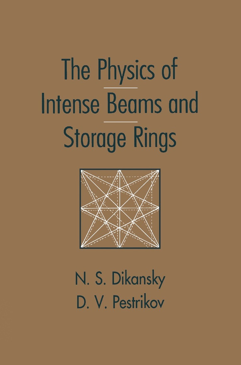 Nicoloi Diskansky, Dimitri Pestrikov - Physics of Intense Beams and Storage Rings, Inbunden