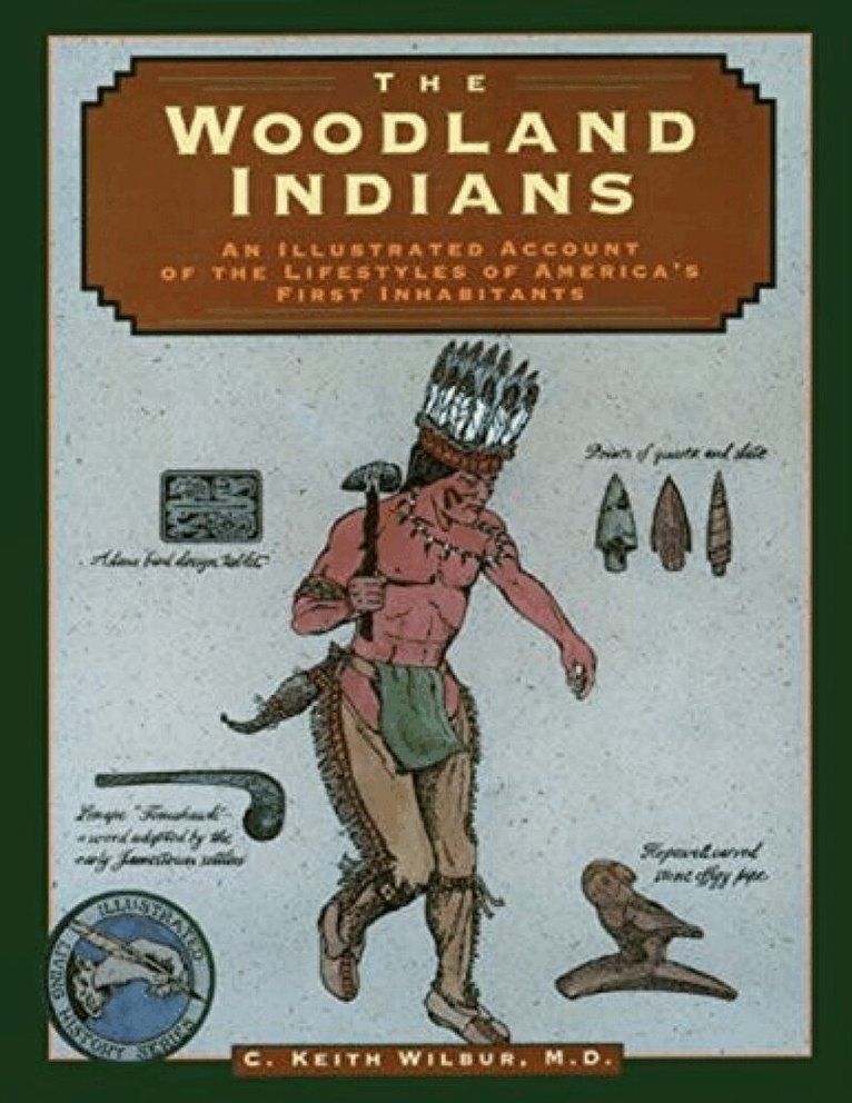 C. Keith Wilbur - Woodland Indians, Häftad. Tillgänglighet: Lägg i varukorg