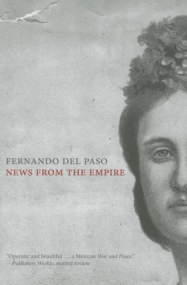 Fernando Del Paso - News from the Empire, Häftad