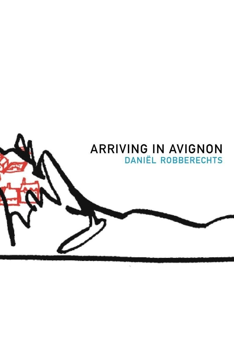 Daniel Robberechts - Arriving in Avignon, Häftad