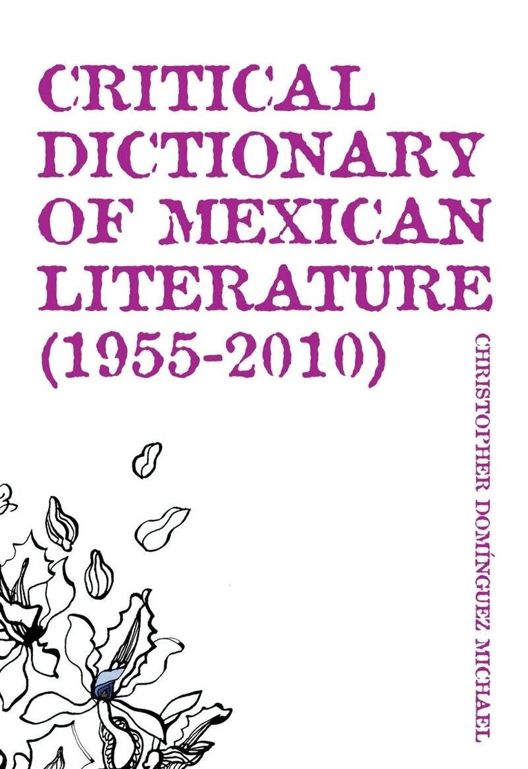 Christopher Dominguez Michael - Critical Dictionary of Mexican Literature (1955-2010), Häftad