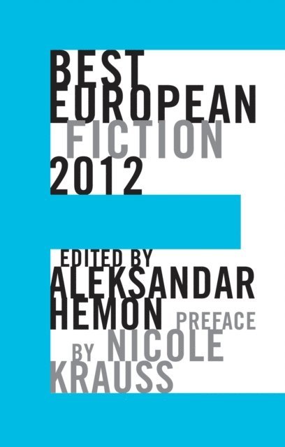 Aleksandar Hemon - Best European Fiction 2012, E-bok
