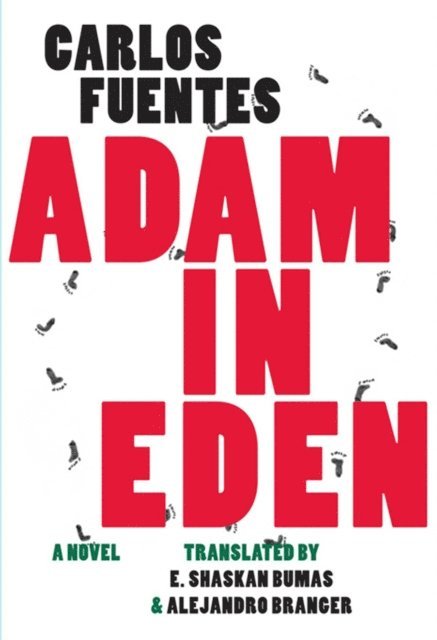Carlos Fuentes - Adam in Eden, E-bok