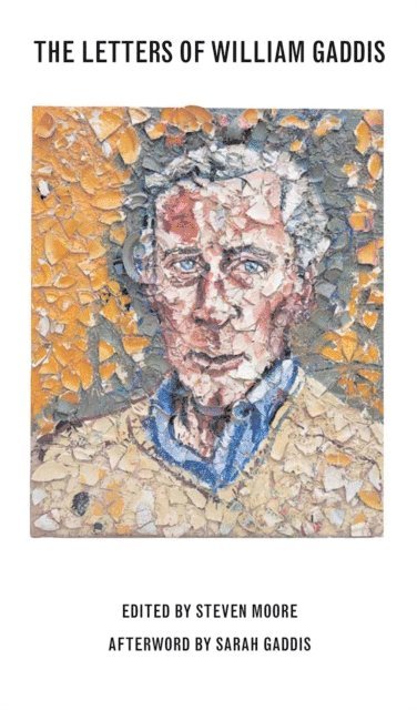 William Gaddis, Steven Moore - Letters of William Gaddis, E-bok