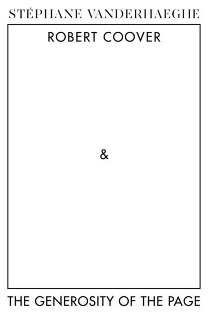 Stephane Vanderhaeghe - Robert Coover and the Generosity  of the Page, E-bok