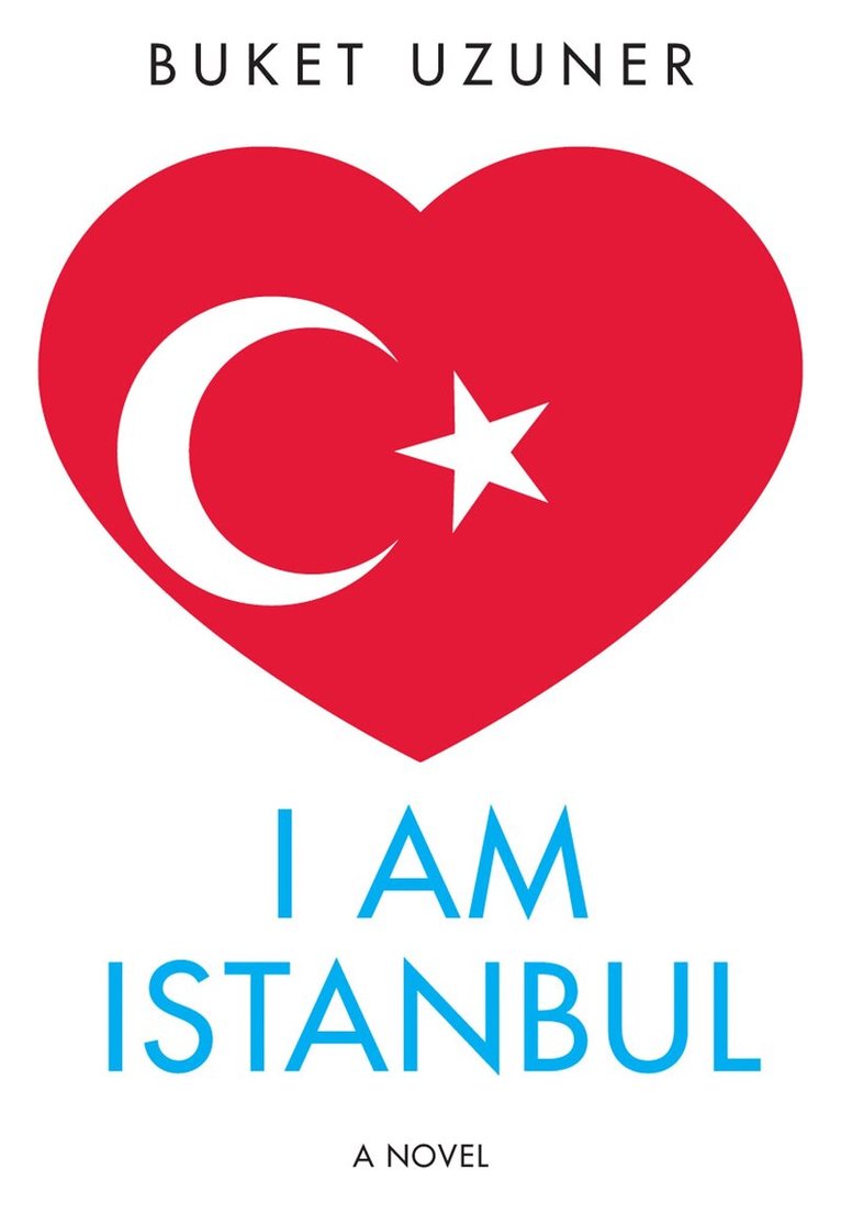 Buket Uzuner - I Am Istanbul, Häftad