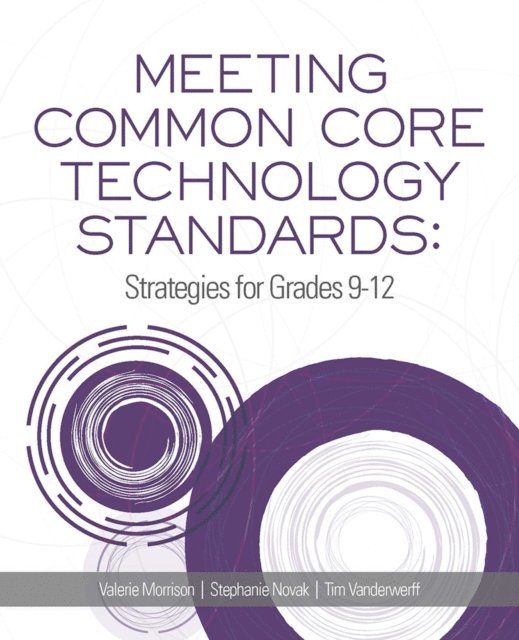 Stephanie Novak, Valerie Morrison - Meeting Common Core Technology Standards, E-bok
