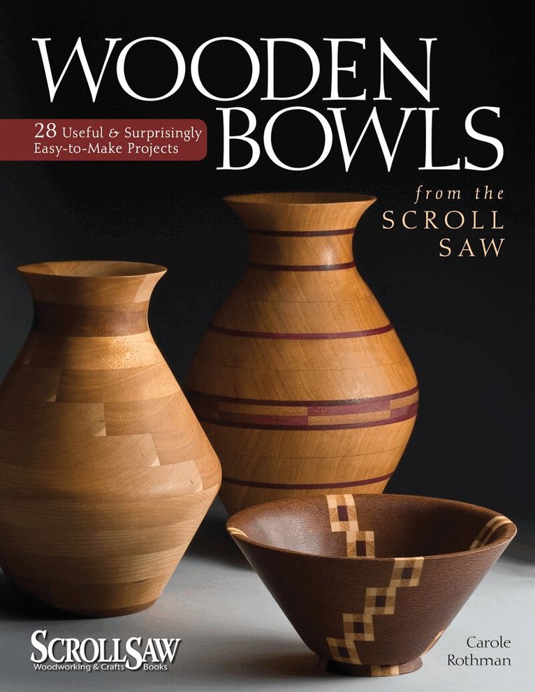 Carole Rothman - Wooden Bowls from the Scroll Saw, Häftad. Tillgänglighet: Tillfälligt slut