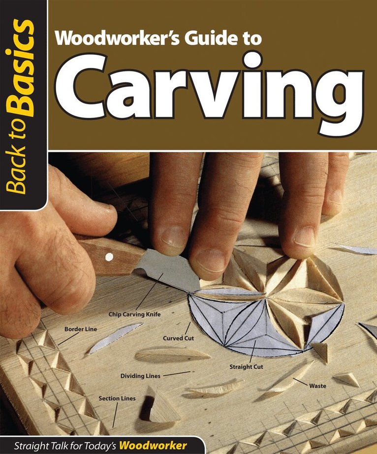Skills Institute Press - Woodworker's Guide to Carving (Back to Basics), Häftad. Tillgänglighet: Tillfälligt slut
