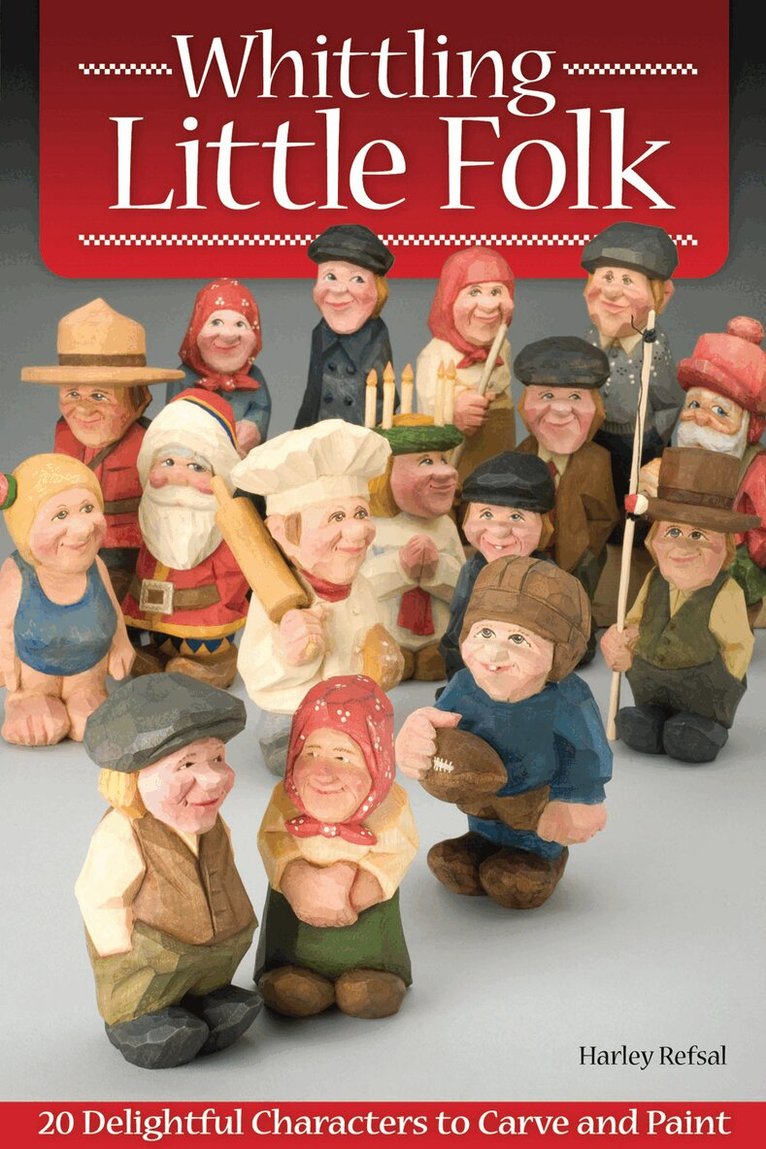 Harley Refsal - Whittling Little Folk, Häftad